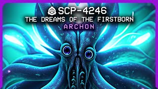 SCP4246 │ The Dreams of the Firstborn │ Archon │ Hive Mind SCP [upl. by Ardene]