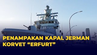 Penampakan Kapal Jerman Korvet Erfurt Dikirim untuk Perkuat Angkatan Laut NATO [upl. by Nroht]