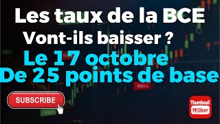 LES TAUX DE LA BCE VONTILS BAISSER CE JEUDI 17 OCTOBRE [upl. by Mafalda]