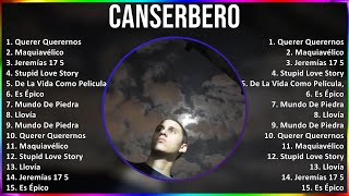 Canserbero 2024 MIX Las Mejores Canciones  Querer Querernos Maquiavélico Jeremías 17 5 Stupi [upl. by Camp]