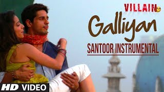 Galiyaan Video Song  Santoor Instrumental by Rohan Ratan  Ek Villain [upl. by Eenrahc]