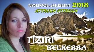 TIZIRI BELKESSA CHANTEUSE KABYLE 2018TAJMILT I LWENNES [upl. by Richardson]