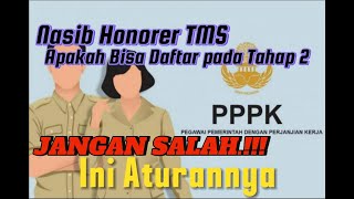 Nasib Honorer TMS dan Gagal Administrasi PPPK 2024 Apakah Bisa Daftar pada Tahap 2 honorer pppk [upl. by Ceciley]