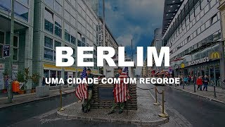 Berlim  Berlin   Uma cidade com um recorde fora do comum  Ep 3 [upl. by Chil]