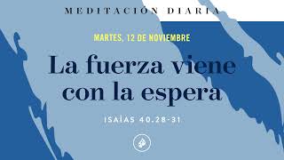 La fuerza viene con la espera – Meditación Diaria [upl. by Neret755]