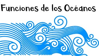 🌊 Funciones de los Océanos 🌎 Fácil y Rápido [upl. by Idnem518]