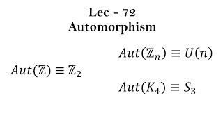 Lec  72 Automorphism  IIT JAM  CSIR UGC NET  GATE MA  B Sc [upl. by Iramohs]