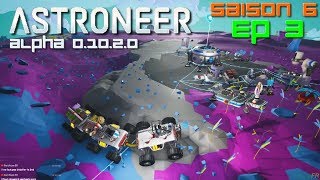 Astroneer FRPC multi Saison 6 Ep 3 [upl. by Tomaso]