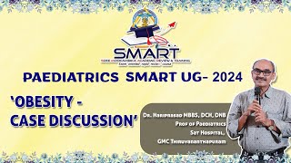 SMART PAEDIATRICS 2024  Lecture Series  OBESITY  CASE DISCUSSION  Lecture 04 [upl. by Sharpe]