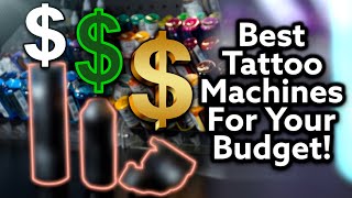 What Is The Best Tattoo Machine At 3 Different Price Points [upl. by Kirre754]