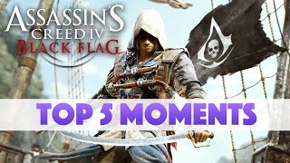 Assassins Creed 4 Black Flag  Top 5 Moments [upl. by Euqinimod]