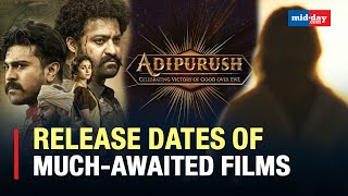 Pathaan To Adipurush Upcoming Theatrical Release Dates Of MuchAwaited Films [upl. by Raual]