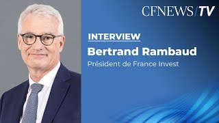 Bertrand Rambaud quotFrance Invest joue un rôle essentiel pour l’écosystème du private equityquot [upl. by Liauqram]