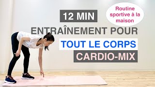 12MIN ENTRAÎNEMENT TOUT LE CORPS CARDIOMIX12MIN CARDIOMIX FULL BODY WORKOUT [upl. by Aridni959]