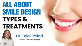 What Is Smile Design Techniques and Treatments Explained by Dr Tejal Pallod [upl. by Naves]