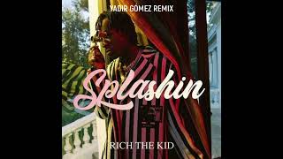 Rich The Kid  Splashin Yadir G Remix [upl. by Aranat]