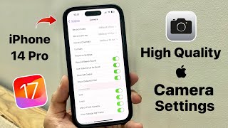 iPhone 14 Pro Top Best Camera Settings on iOS 17  High Quality Camera Settings [upl. by Agneta409]