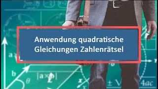 Anwendung quadratische Gleichungen Zahlenrätsel [upl. by Giarg]