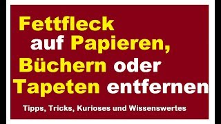 Fettfleck auf Papieren Bücher oder Tapeten entfernen Fettflecken Buch Tapete Papier [upl. by Domenic]