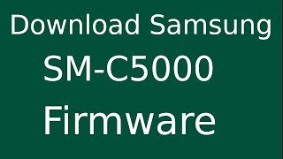 How To Download Samsung Galaxy C5 SMC5000 Stock Firmware Flash File For Update Android Device [upl. by Keily]