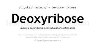 Pronunciation of Deoxyribose  Definition of Deoxyribose [upl. by Holtz]