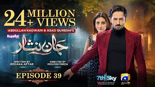 Jaan Nisar Ep 39  Eng Sub  Digitally Presented by Happilac Paints  2nd Aug 2024  Har Pal Geo [upl. by Reeta384]