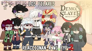 Pilares  Tanjiro reaccionan a MY FYP ☆parte 2 SHIPSCRINGEAuLEER DESCRIPCIÓN [upl. by Lorens]