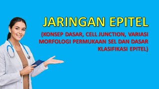 Kuliah Jaringan Epitel 1  Konsep Dasar Cell Junction dan Dasar Klasifikasi epitel [upl. by Immat]