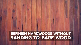 How to Refinish Hardwood Flooring Without Sanding Back to Bare Wood [upl. by Suelo]