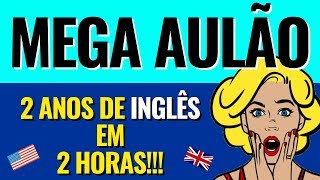 Curso de Inglês GRÁTIS e COMPLETO  Aprenda 2 anos de Inglês em 2 horas [upl. by Annaehr]