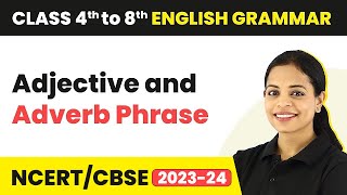 Adjective and Adverb Phrases  Phrases and Clauses  Class 4 to 8 English Grammar [upl. by Eerised990]