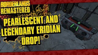 Borderlands Remastered  Pearlescent And Legendary Eridian Drops [upl. by Hsima]