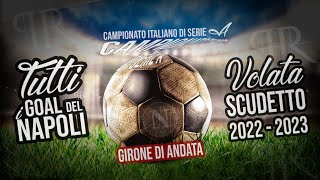 TUTTI i GOAL del NAPOLI GIRONE di ANDATA VOLATA SCUDETTO 20222023 CAMPIONE d’INVERNO [upl. by Comras997]