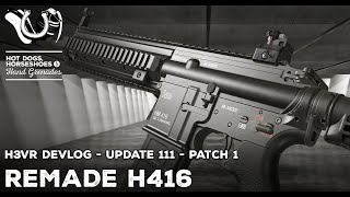 H3VR Early Access Update 111 Patch 1  Remade H416 [upl. by Nichy351]