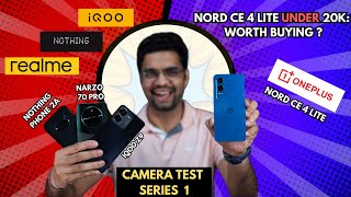 Oneplus Nord CE 4 Lite 5G Camera Test vs iQOO Z9 Realme Narzo 70 Pro amp Nothing Phone 2a [upl. by Anoel581]