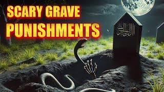 Scary Punishments Of The GRAVE every Muslim Should KNOW [upl. by Sillyrama]