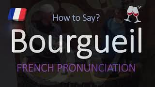 How to Pronounce Bourgueil French Wine Pronunciation [upl. by Enyledam382]