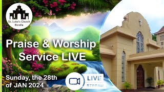 Praise amp Worship Service LIVE  28th JAN 2024 [upl. by Eileek]