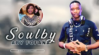 Soulby  Aby Fofana Son Officiel 2024 [upl. by Aicrag]