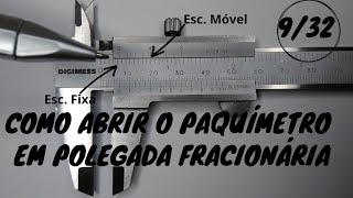 Como abrir o paquímetro em qualquer medida em polegada fracionária [upl. by Oswell]