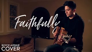 Faithfully  Journey Boyce Avenue acoustic cover on Spotify amp Apple [upl. by Enovahs223]