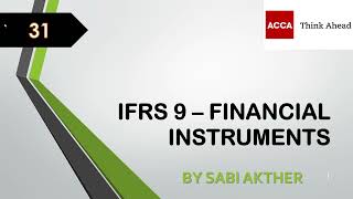 ACCA I Strategic Business Reporting SBR I IFRS 9  Financial Instruments  SBR Lecture 31 [upl. by Notnarb]