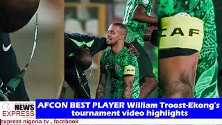 AFCON BEST PLAYER William TroostEkongs tournament video highlights [upl. by Ydde903]