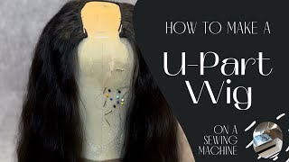 How To Make A UPart Wig on a sewing machine [upl. by Nereus93]