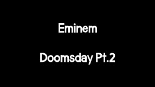 Eminem  Doomsday Pt2 Lyrics [upl. by Renaxela]