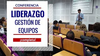 LIDERAZGO y Gestión de equipos ¡Conferencia completa [upl. by Notliw]