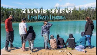 Going Where the Kids Are Land Based Learning [upl. by Mchenry]