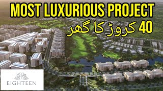 Eighteen Housing Society Pakistans Most expensive and luxurious housing project [upl. by Atibat]