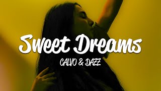 DAZZ amp CALVO  Sweet Dreams Lyrics [upl. by Mauricio362]