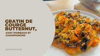 Gratin de courge butternut poireaux et champignons [upl. by Berthoud575]